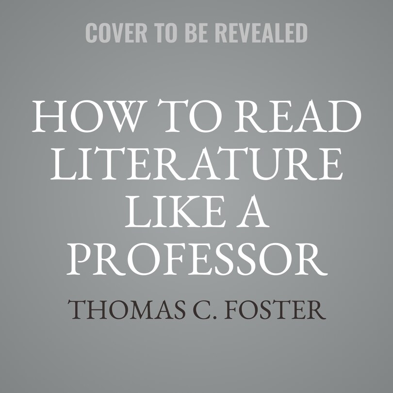 Front cover_How to Read Literature Like a Professor [Third Edition]