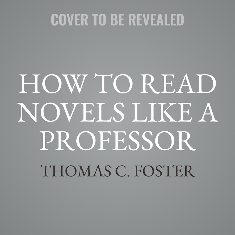 Couverture_How to Read Novels Like a Professor