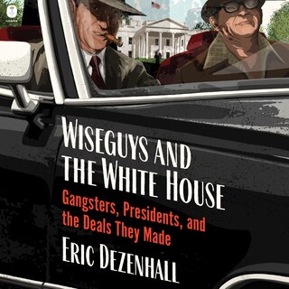 Front cover_Wiseguys and the White House