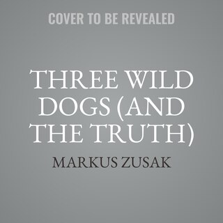 Couverture_Three Wild Dogs (and the Truth)