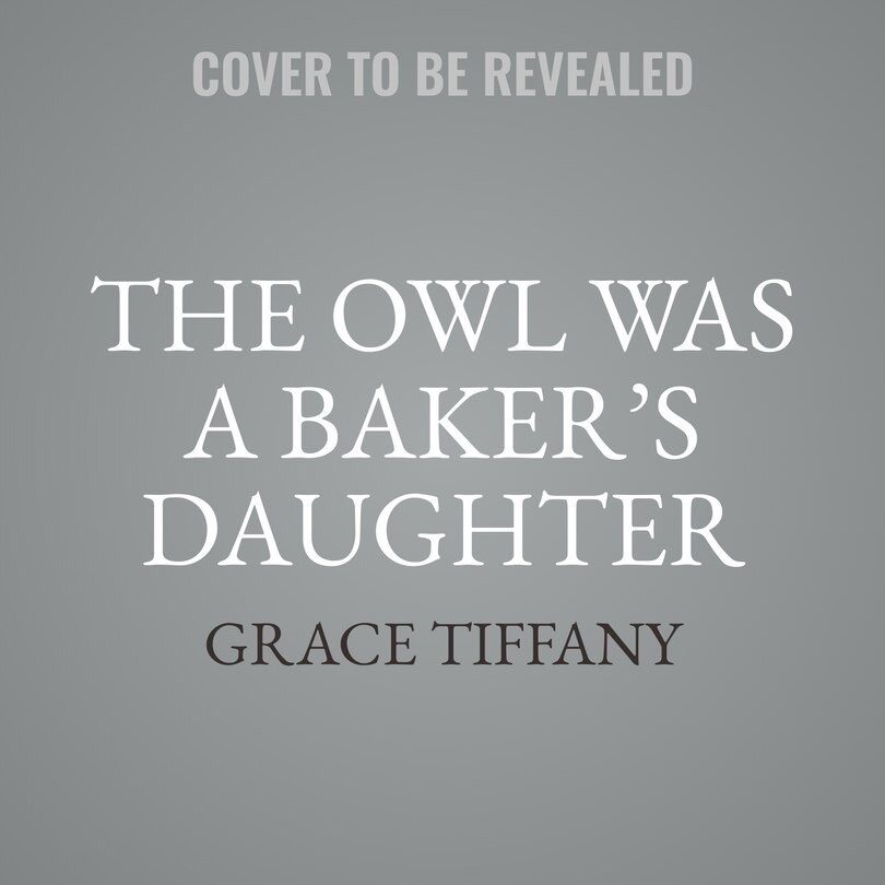 Front cover_The Owl Was a Baker’s Daughter