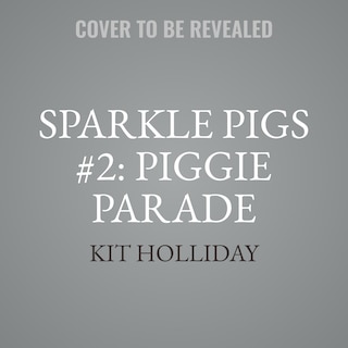 Couverture_Sparkle Pigs #2: Piggie Parade