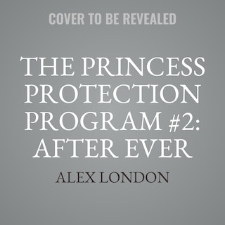 Front cover_The Princess Protection Program #2: After Ever After