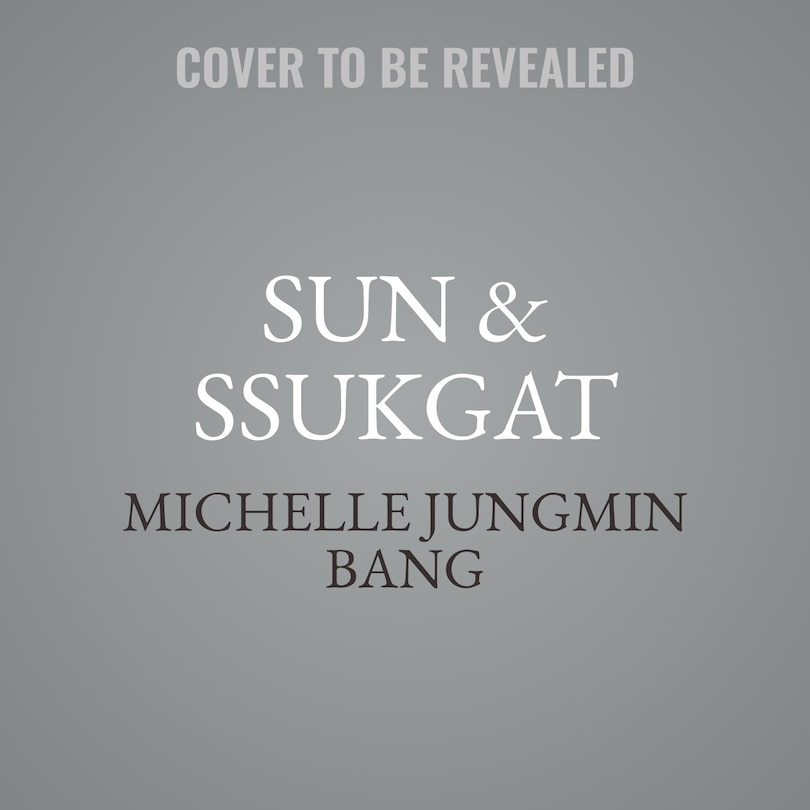 Sun & Ssukgat: The Korean Art of Self-Care, Wellness & Longevity