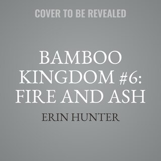 Front cover_Bamboo Kingdom #6: Fire and Ash