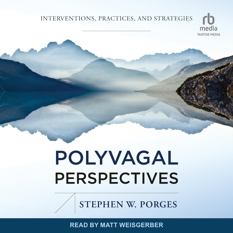 Polyvagal Perspectives: Interventions, Practices, and Strategies