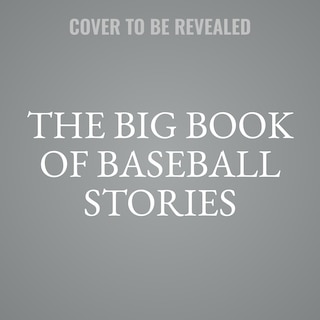 Front cover_The Big Book of Baseball Stories