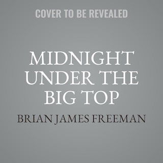 Front cover_Midnight Under the Big Top