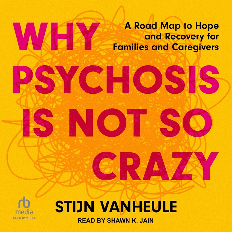Front cover_Why Psychosis Is Not So Crazy