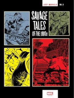 Front cover_Lost Marvels No. 3 Savage Tales of the 1980s