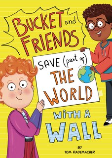 Couverture_Bucket and Friends Save (Part of) the World with a Wall
