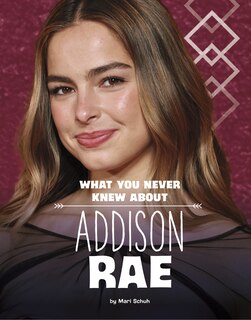 Front cover_What You Never Knew About Addison Rae