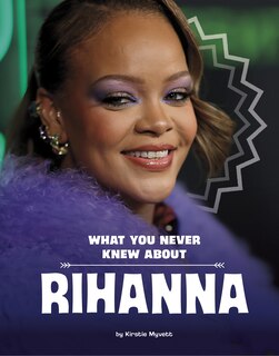 Couverture_What You Never Knew About Rihanna