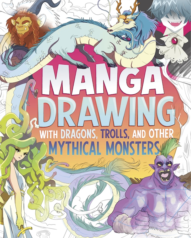 Front cover_Manga Drawing with Dragons, Trolls, and Other Mythical Monsters