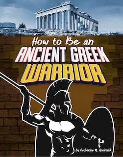 Couverture_How to Be an Ancient Greek Warrior