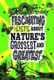 Couverture_Fascinating Lists About Nature's Grossest and Greatest