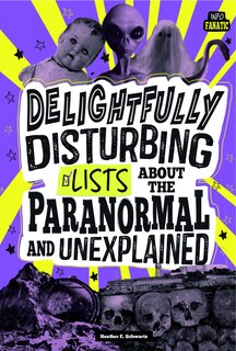 Couverture_Delightfully Disturbing Lists About the Paranormal and Unexplained