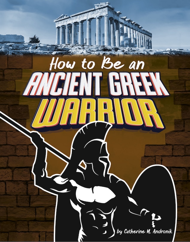 Couverture_How to Be an Ancient Greek Warrior