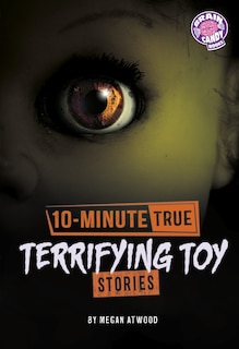 Couverture_10-Minute True Terrifying Toy Stories