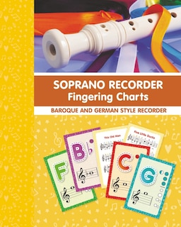 Front cover_Soprano Recorder Fingering Charts. For Baroque and German Style Recorder