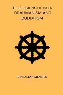 Front cover_The Religions Of India Brahmanism And Buddhism
