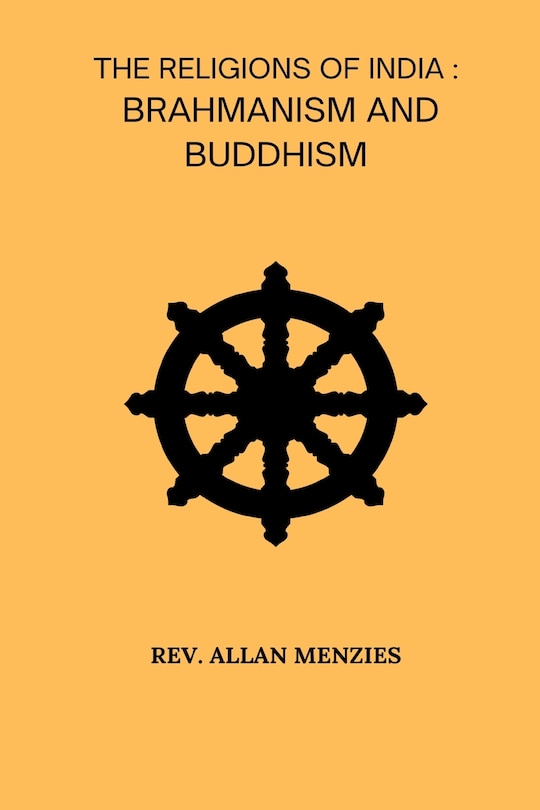 Front cover_The Religions Of India Brahmanism And Buddhism