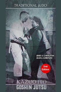 Front cover_Kazuo Ito Goshin Jutsu - Traditional Judo (English)