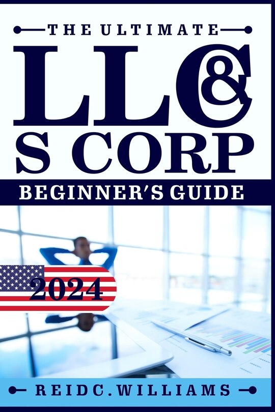 Front cover_The Ultimate LLC and Scorporation Beginner's Guide [2-In-1 Book]