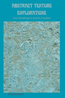 Couverture_Abstract Texture Explorations