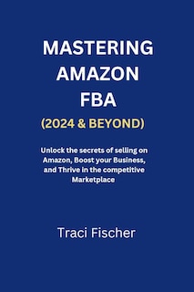 Front cover_Mastering Amazon Fba (2024 & Beyond)
