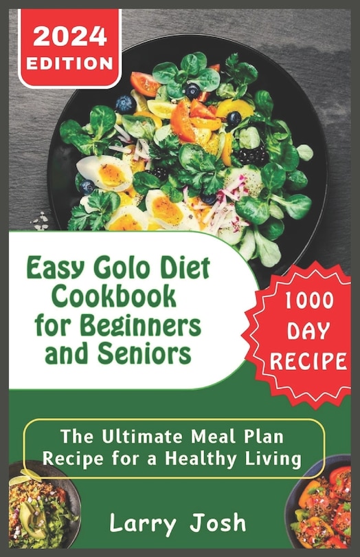 Easy Golo Diet Cookbook for Beginners and Seniors: The Ultimate Meal Plan Recipe for a Healthy Living