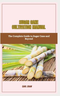 Front cover_Sugar Cane Cultivation Manual