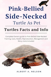 Front cover_Pink-Bellied Side-Necked Turtle as Pet