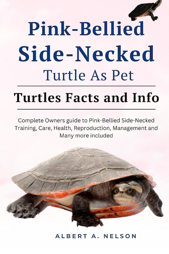 Front cover_Pink-Bellied Side-Necked Turtle as Pet