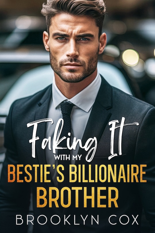 Couverture_Faking It with my Bestie's Billionaire Brother