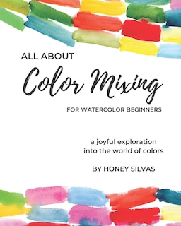 Couverture_All About Color Mixing for Watercolor Beginners