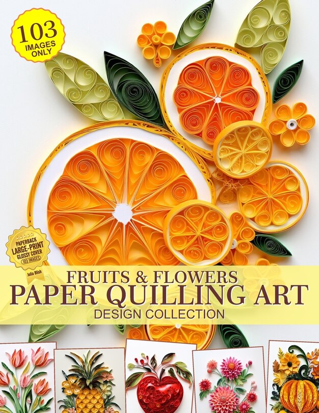 Front cover_Fruits and Flowers Paper Quilling Art Design Collection of Images Only