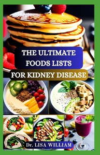 Front cover_The Ultimate Foods Lists for Kidney Disease