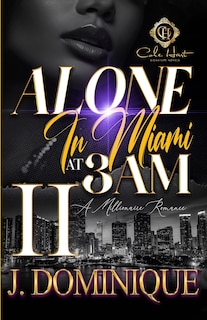 Alone In Miami At 3AM 2: An African American Romance