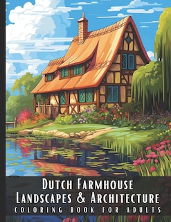 Front cover_Dutch Farmhouse Landscapes & Architecture Coloring Book for Adults