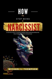 Front cover_How to Stop Being a Narcissist