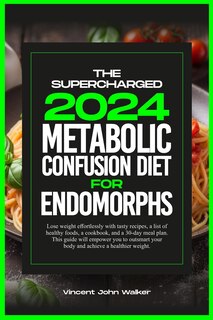 Couverture_The Supercharged Metabolic Confusion Diet for Endomorphs