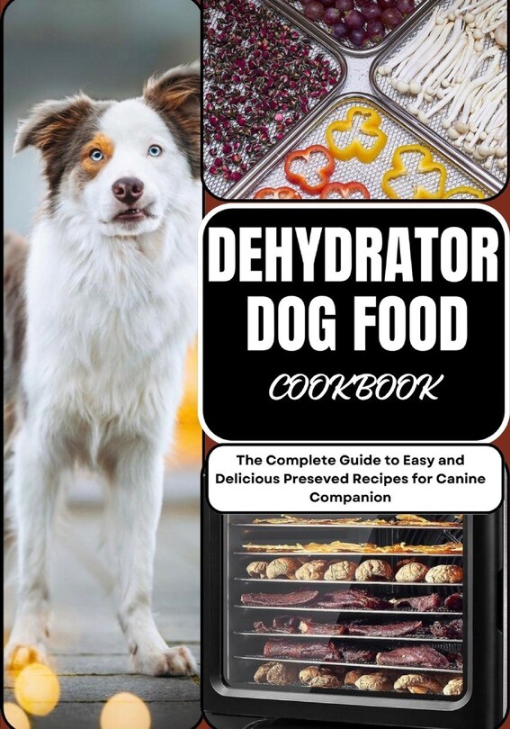 Front cover_Dehydrator Dog Food Cookbook