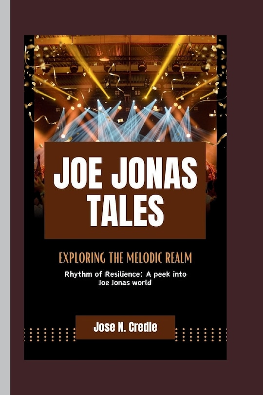 Joe Jonas Tales: Exploring the melodic realm, rhythm of resilience: a peek into Joe Jonas world