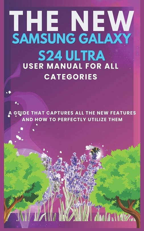 Front cover_The New Samsung Galaxy S24 Ultra User Manual for All Categories