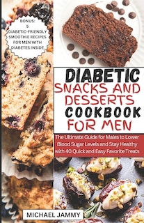 Front cover_Diabetic Snacks and Desserts Cookbook for Men