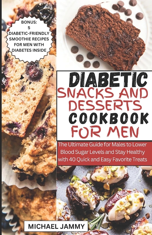 Front cover_Diabetic Snacks and Desserts Cookbook for Men