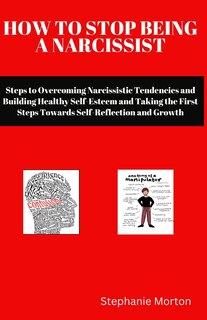 Front cover_How to Stop Being a Narcissist