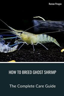 Front cover_How To Breed Ghost Shrimp