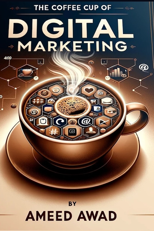 The Coffee Cup of Digital Marketing: The new blend of success in digital marketing